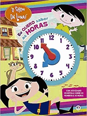 O Show Da Luna - Eu Quero Saber As Horas