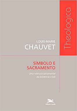 Simbolo E Sacramento - Uma Releitura Sacramental Da Existencia Crista