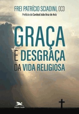 Graca E Desgraca Da Vida Religiosa