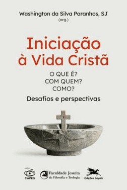 Iniciacao A Vida Crista - O Que E? Com Quem? Como?