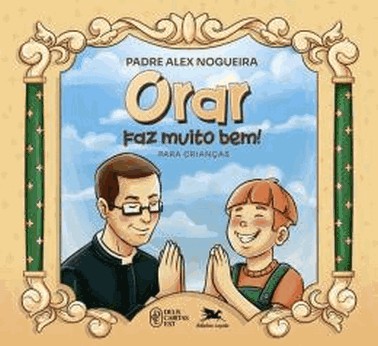 Orar Faz Muito Bem! Para Criancas