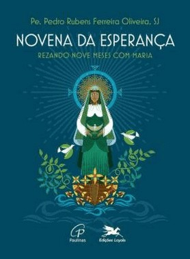 Novena Da Esperanca - Rezando Nove Meses Com Maria