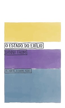 O Estado Do Exilio - Os Judeus, A Europa, Israel