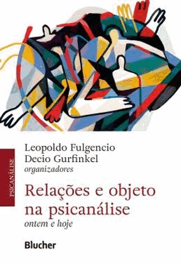 Relacoes E Objeto Na Psicanalise: Ontem E Hoje