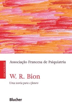 W. R. Bion, Uma Teoria Para O Futuro