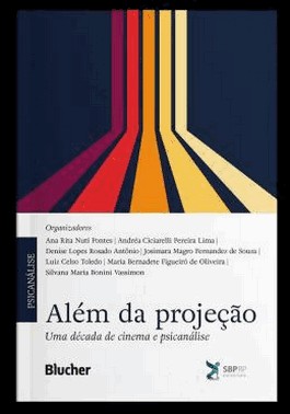 Alem Da Projecao - Uma Decada De Cinema E Psicanalise
