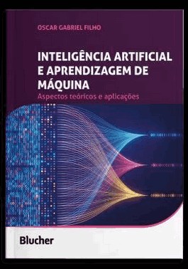Inteligencia Artificial E Aprendizagem De Maquina - Aspectos Teoricos E Aplicacoes