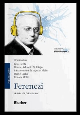 Ferenczi - A Arte Da Psicanalise