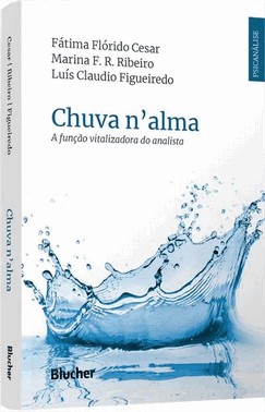 Chuva Na Alma - A Funcao Vitalizadora Do Analista