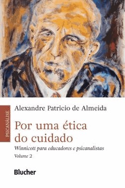 Por Uma etica Do Cuidado - Vol. 02 - Winnicott Para Educadores E Psicanalistas