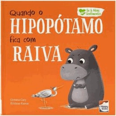 Eu E Meus Sentimentos - Quando O Hipopotamo Fica Com Raiva