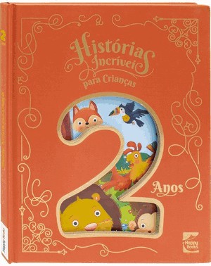 Historias Incriveis Para Criancas: 2 Anos