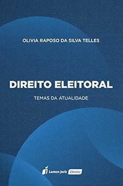 Direito Eleitoral: Temas Da Atualidade