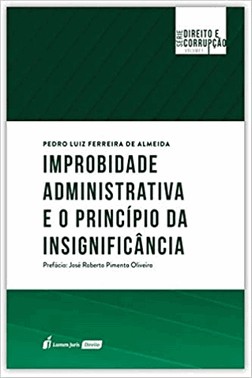 Improbidade Administrativa E O Principio Da Insignificancia