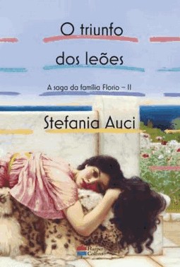 O Triunfo Dos Leoes (A Saga Da Familia Florio - Vol. 02)