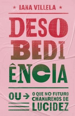 Desobediencia - (Ou O Que No Futuro Chamaremos De Lucidez)