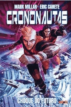 Crononautas - Vol. 02: Choque Do Futuro