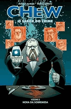 Chew - O Sabor Do Crime - Hora Da Sobremesa - Vol.02