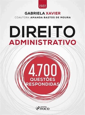 Direito Administrativo - 4700 Questoes Respondidas - 1 Ed - 2022