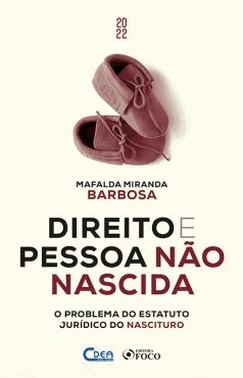 Direito E Pessoa Nao Nascida - O Problema Do Estatuto Juridico Nascituro