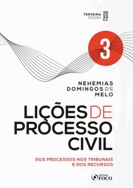 Licoes De Processo Civil - Vol. 3 - Dos Processos Nos Tribunais E Dos Recursos - 3 Ed