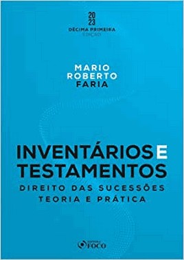 Inventarios E Testamentos: Direito Das Sucessoes - 11ª Ed - 2023