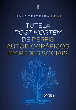 Tutela Post Mortem De Perfis Autobiograficos Em Redes Sociais - 01Ed/24