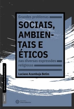 Grandes Problemas Sociais, Ambientais E Eticos Nas Diversas Expressoes Religiosas