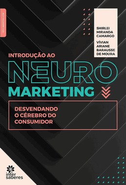 Introdução Ao Neuromarketing - Desvendando O Cérebro Do Consumidor