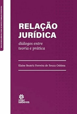 Relacao Juridica - Dialogos Entre Teoria E Pratica