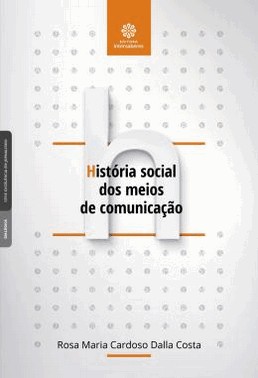 Historia Social Dos Meios De Comunicacao