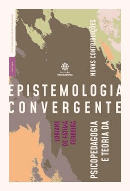 Psicopedagogia E Teoria Da Epistemologia Convergente - Novas Contribuicoes