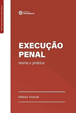 Execucao Penal - Teoria E Pratica