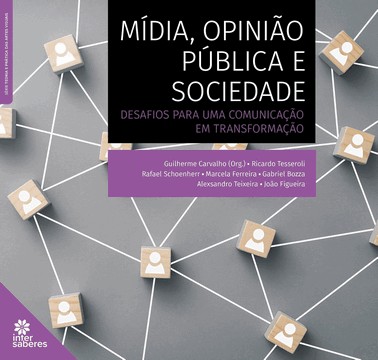 Midia, Opiniao Publica E Sociedade - Desafios Para Uma Comunicacao Em Transformacao