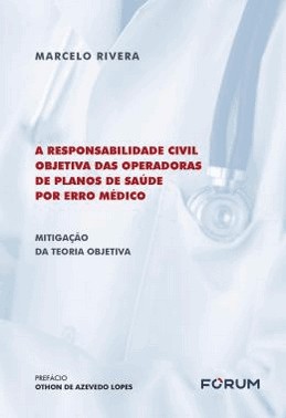 A Responsabilidade Civil Objetiva Das Operadoras De Planos De Saude Por Erro Medico
