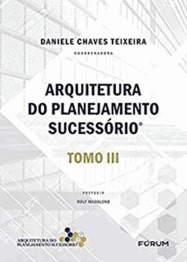 Arquitetura Do Planejamento Sucessorio - Tomo Iii