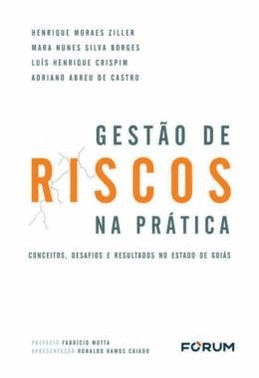 Gestao De Riscos Na Pratica - Conceitos, Desafios E Resultados No Estado De Goias - 01Ed/23