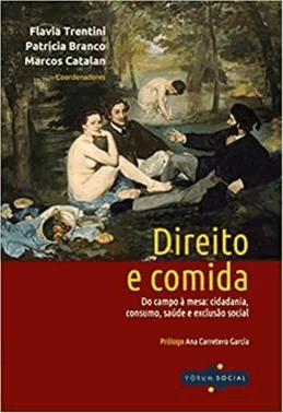 Direito E Comida - Do Campo A Mesa Cidadania, Consumo, Saude E Exclusao Social