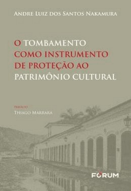 O Tombamento Como Instrumento De Protecao Ao Patrimonio Cultural