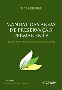 Manual Das areas De Preservacao Permanente - Regime Juridico Geral, Modalidades E Excecoes - 03Ed/25