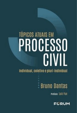 Topicos Atuais Em Processo Civil - Individual, Coletivo E Pluri-Individual - 01Ed/24