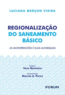 Regionalizacao Do Saneamento Basico: As Microrregioes E Suas Autarquias - 1Ed/25