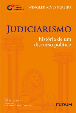 Judiciarismo - Historia De Um Discurso Politico