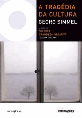 A Tragedia Da Cultura Seguido De Cultura, Grandeza Negativa