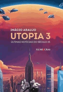 Utopia 3 - Ultimas Noticias Do Seculo 25