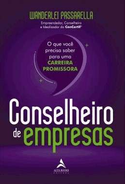 Conselheiro De Empresas: O Que Voce Precisa Saber Para Uma Carreira Promissora