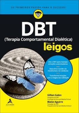 Dbt (Terapia Comportamental Dialetica) Para Leigos 