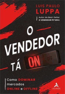 O Vendedor Ta On - Como Dominar Mercados Online E Offline