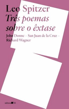 Tres Poemas Sobre O extase - John Donne, San Juan De La Cruz, Richard Wagner