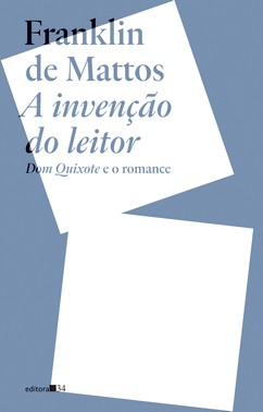 A Invencao Do Leitor: Dom Quixote E O Romance
